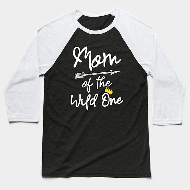 Mom Of The Wild One Baseball T-Shirt by teemaniac